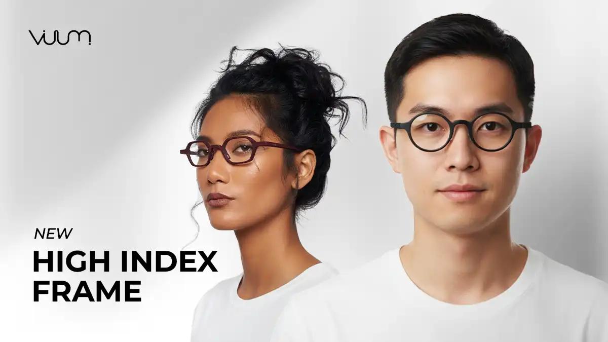 tampilan kacamata terbaru viuum high index frame yang dikhususkan bagi pengguna lensa minus tinggi